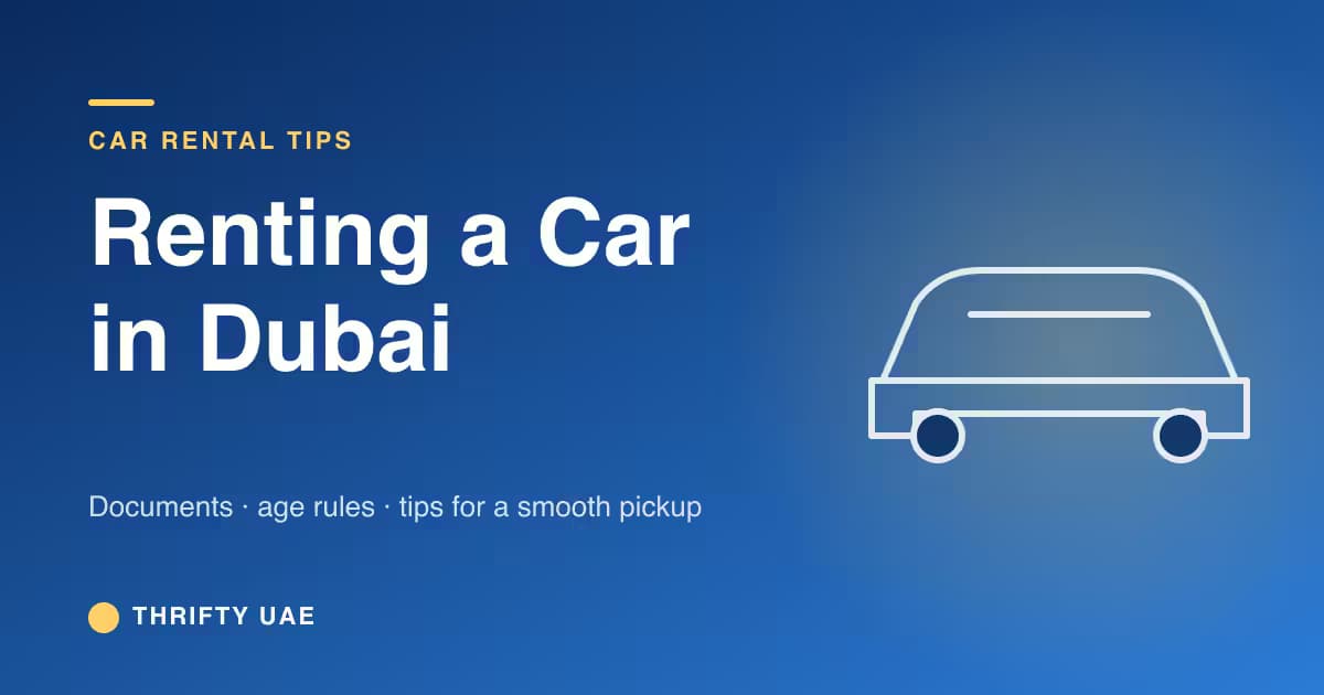 Renting a Car in Dubai: Documents, Age Rules & Tips for a Smooth Rental in 2026